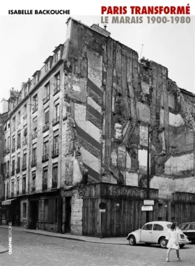 Couverture du produit · Paris transformé. Le Marais 1900-1980. De l'îlot insalubre au secteur sauvegardé