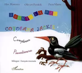 Couverture du produit · Jackie la pie, Comptines : Cotofana Jackie, Povestioare, Edition bilingue français-roumain