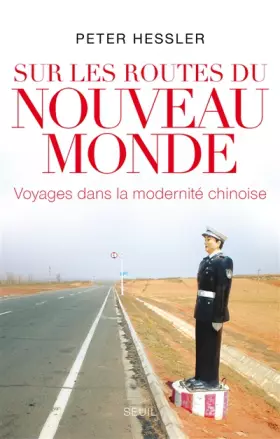 Couverture du produit · Sur les routes du nouveau monde : Voyage dans la modernité chinoise