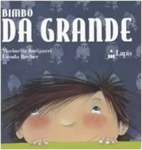 Couverture du produit · Bimbo da grande. Ediz. illustrata