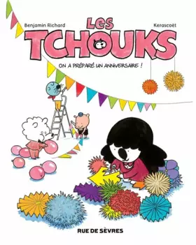 Couverture du produit · Les Tchouks, Tome 6 : On a préparé un anniversaire !