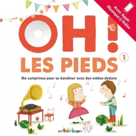 Couverture du produit · Oh ! les pieds 1 : Dix comptines pour se dandiner avec des vidéos dedans (1CD audio)