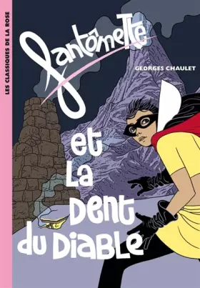 Couverture du produit · Fantômette, Tome 15 : Fantômette et la Dent du Diable