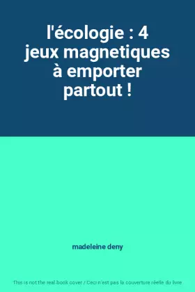 Couverture du produit · l'écologie : 4 jeux magnetiques à emporter partout !