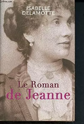 Couverture du produit · Le roman de jeanne - à l'ombre de Zola