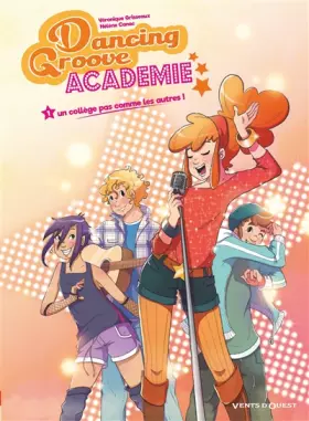 Couverture du produit · Dancing Groove Academie - Tome 01: Un collège pas comme les autres !