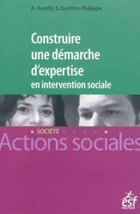 Couverture du produit · Construire une démarche d'expertise en intervention sociale