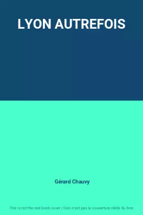 Couverture du produit · LYON AUTREFOIS