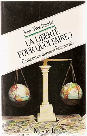 Couverture du produit · La liberte, pour quoi faire ? centesimus annus et l'économie
