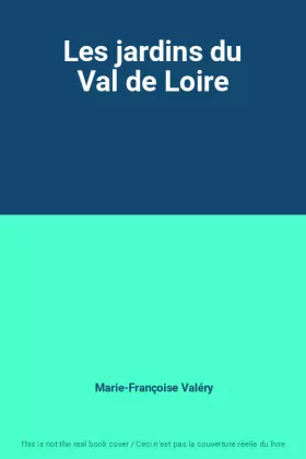 Couverture du produit · Les jardins du Val de Loire