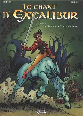 Couverture du produit · Le Chant d'Excalibur, tome 2 : Le Sidhe aux mille charmes