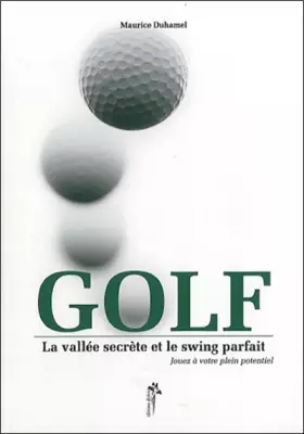 Couverture du produit · Golf : la vallée secrète et le swing parfait