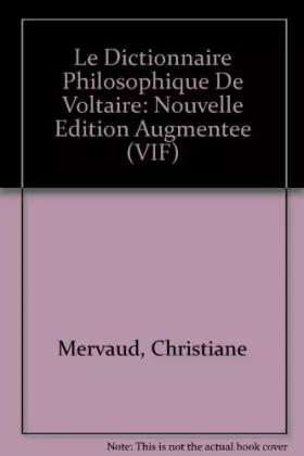 Couverture du produit · Le Dictionnaire Philosophique De Voltaire: Nouvelle Edition Augmentee (Vif)