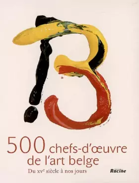 Couverture du produit · 500 chefs-d'oeuvre de l'art belge