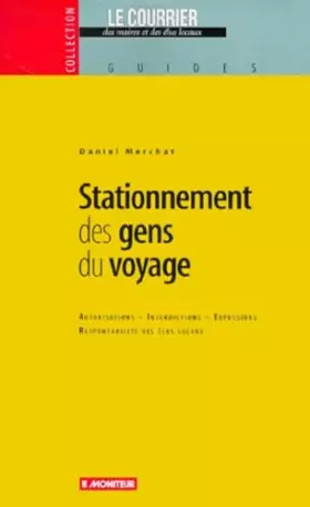 Couverture du produit · Stationnement Des Gens Du Voyage. Autorisations, Interdictions, Expulsions, Responsabilite Des Elus Locaux
