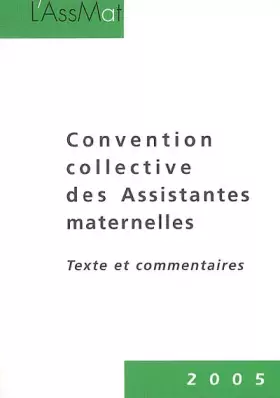 Couverture du produit · Convention collective des assistantes maternelles: Texte et commentaires