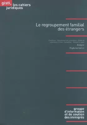 Couverture du produit · Le regroupement familial des étrangers