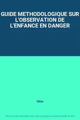 Couverture du produit · GUIDE METHODOLOGIQUE SUR L'OBSERVATION DE L'ENFANCE EN DANGER