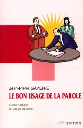 Couverture du produit · Le bon usage de la parole: Guide pratique pour le social