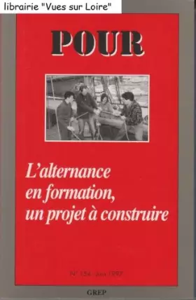 Couverture du produit · L'alternance en formation, un projet à construire, N° 154 de Pour, La revue du groupe de recherche pour l'éducation et la prosp