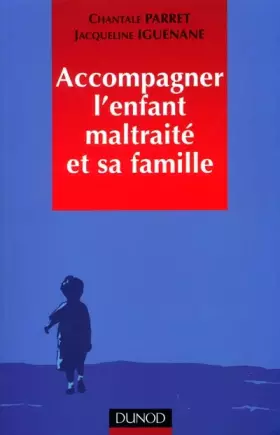 Couverture du produit · Accompagner l'enfant maltraité et sa famille