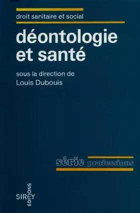 Couverture du produit · Déontologie et santé : [colloque]