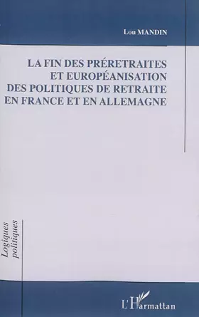 Couverture du produit · La fin des préretraites et européanisation des politiques de retraite en France et en Allemagne