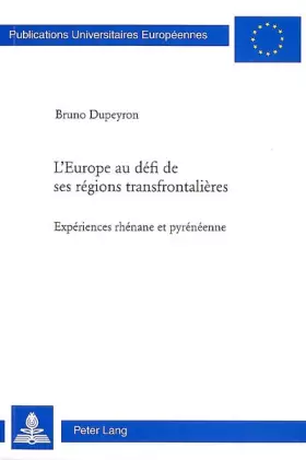 Couverture du produit · L’Europe au défi de ses régions transfrontalières: Expériences rhénane et pyrénéenne (Europäische Hochschulschriften / European