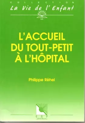 Couverture du produit · L'accueil du tout-petit à l'hôpital