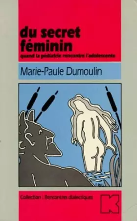 Couverture du produit · Du secret féminin : quand la pédiatrie rencontre l'adolescente