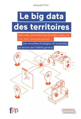 Couverture du produit · Le big data des territoires: Open data, protection des données, smart city, civic tech, services publics... Les nouvelles strat