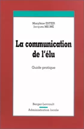 Couverture du produit · La Communication de l'élu : Guide pratique