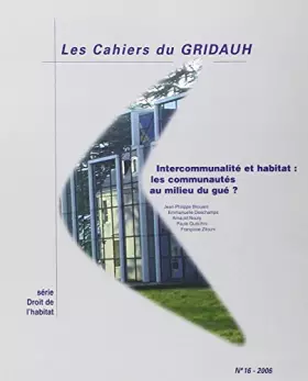 Couverture du produit · INTERCOMMUNALITE ET HABITAT : LES COMMUNAUTES AU MILIEU DU GUE ? N°16 2006