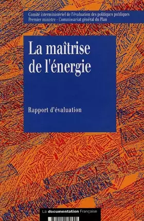 Couverture du produit · LA MAITRISE DE L'ENERGIE. Rapport de l'instance d'évaluation