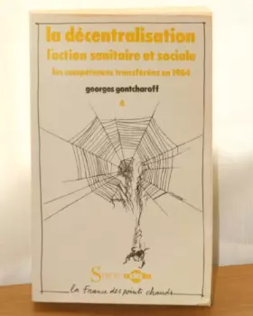 Couverture du produit · La décentralisation  Tome 5 : La Décentralisation, L'Action sanitaire et socialeLes Difficultés d'adaptation
