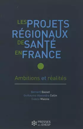 Couverture du produit · Les projets régionaux de santé en France: Ambitions et réalités
