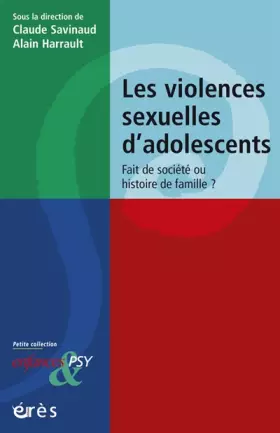 Couverture du produit · Les violences sexuelles d'adolescents - Fait de société ou histoire de famille ?
