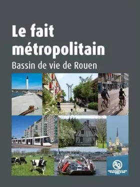 Couverture du produit · Le fait métropolitain: Bassin de vie de Rouen