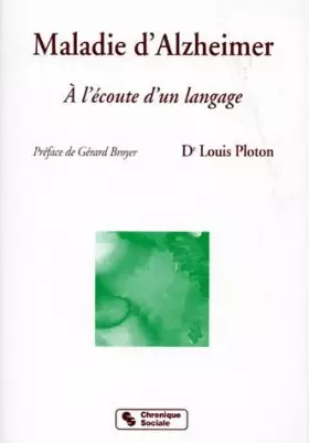 Couverture du produit · MALADIE D'ALZHEIMER. A l'écoute d'un langage