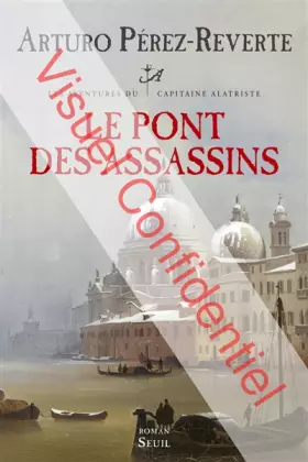 Couverture du produit · Les Aventures du capitaine Alatriste tome 7 - Le Pont des assassins