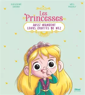 Couverture du produit · Les princesses aussi mangent leurs crottes de nez