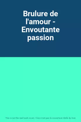 Couverture du produit · Brulure de l'amour - Envoutante passion