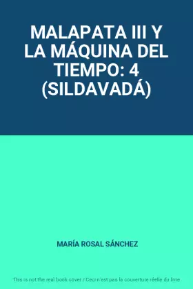 Couverture du produit · MALAPATA III Y LA MÁQUINA DEL TIEMPO: 4 (SILDAVADÁ)