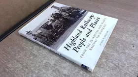 Couverture du produit · Highland Railway : People and Places - From the Inverness and Nairn Railway to Scotrail