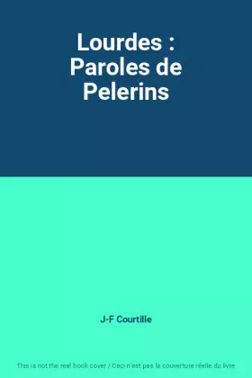 Couverture du produit · Lourdes : Paroles de Pelerins