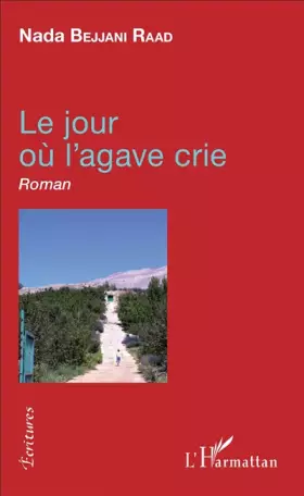 Couverture du produit · Le jour où l'agave crie: Roman