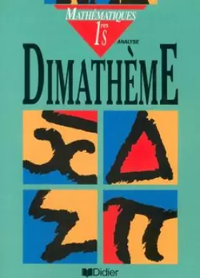 Couverture du produit · Dimathème, 1re S, algèbre, analyse, édition 1995