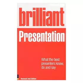 Couverture du produit · Brilliant Presentation: What the Best Presenters Know, Do and Say