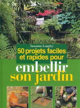 Couverture du produit · 50 projets faciles et rapides pour embellir son jardin