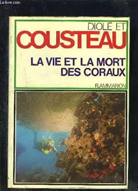 Couverture du produit · La vie et la mort des coraux